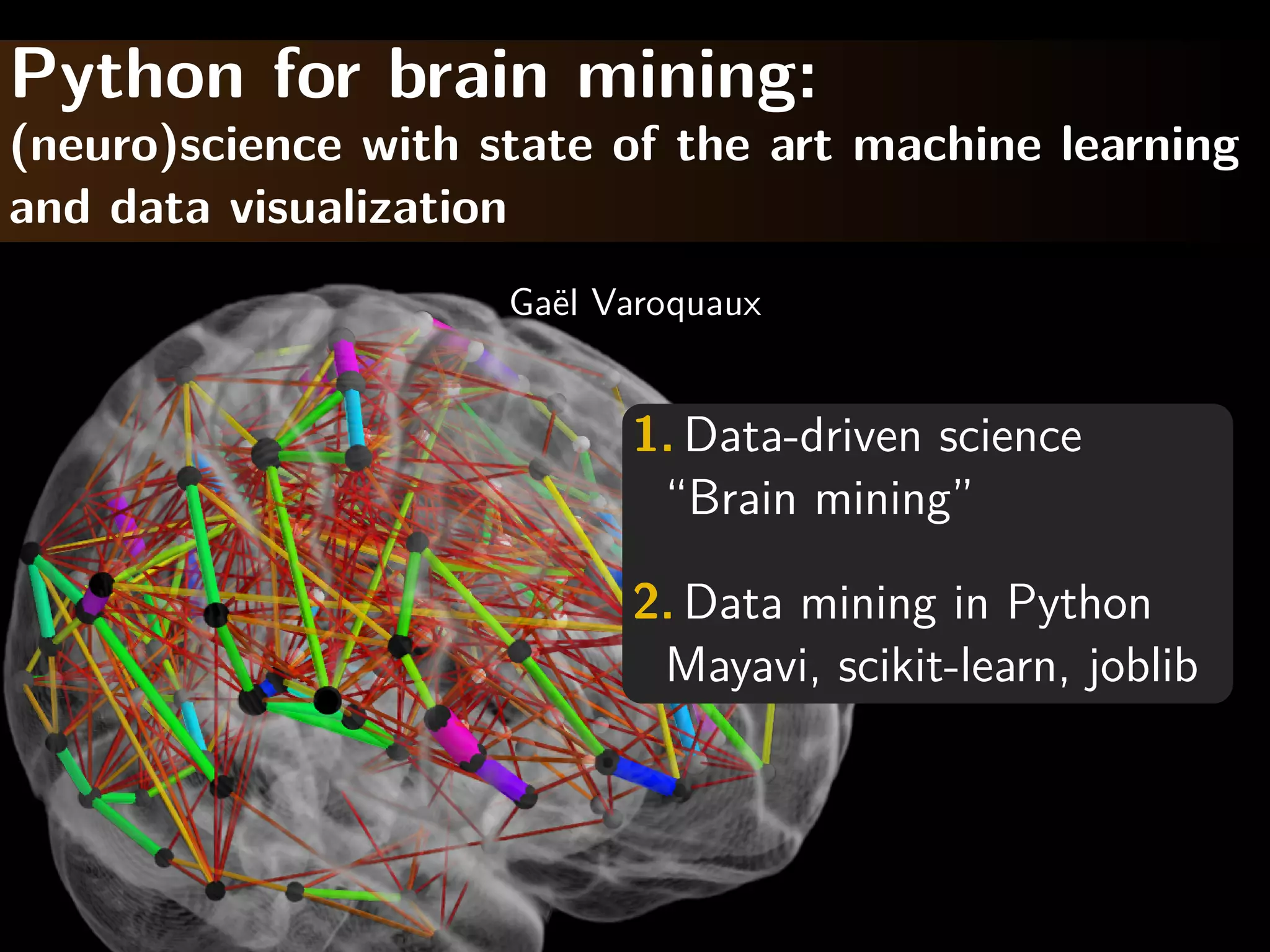 Python for brain mining: (neuro)science with state of the art machine ...