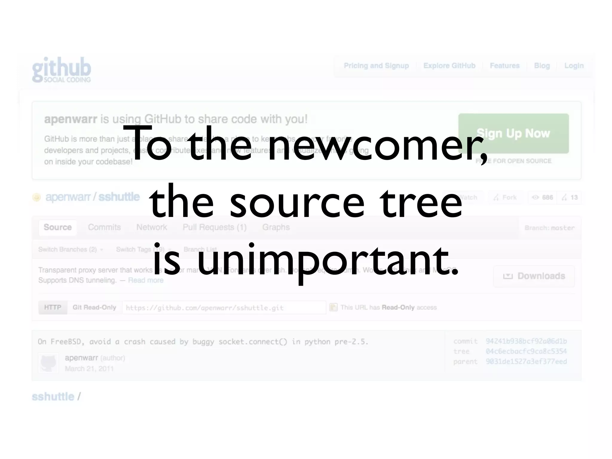 To the newcomer,
 the source tree
 is unimportant.
 