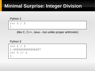 Redundancy: Integer Representation Java: four primitive integer types, four corresponding wrapper classes,  BigInteger  class Python 2: two integer types –  int  &  long Python 3: one integer type –  int 