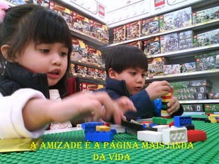 A amizade é a página mais linda da vida