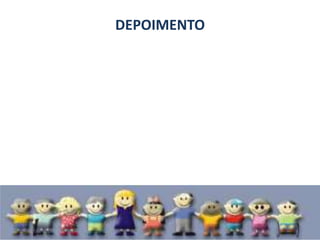 DEPOIMENTO 
