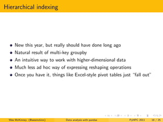 Hierarchical indexing




     New this year, but really should have done long ago
     Natural result of multi-key groupb...
