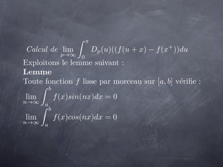 π
                                                    +
Calcul de lim                Dp (u)((f (u + x) − f (x ))du
       ...