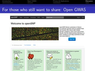 Introduction   Open GWAS   Privacy & Implications   Discussion




For those who still want to share: Open GWAS
 