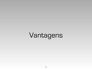 Vantagens


    6
 