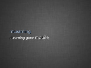 mLearning eLearning gone  mobile 
