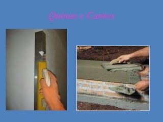Quinas e Cantos
 