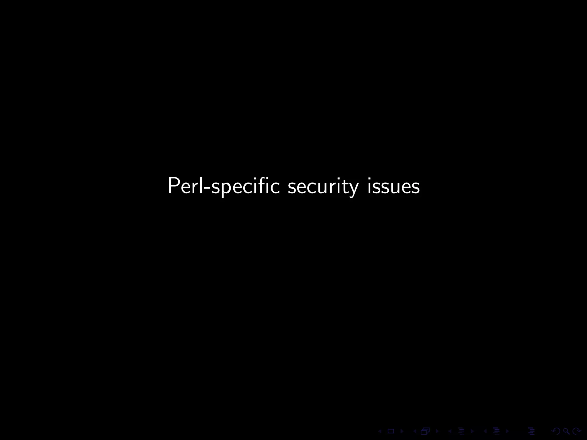 Perl-speciﬁc security issues
 