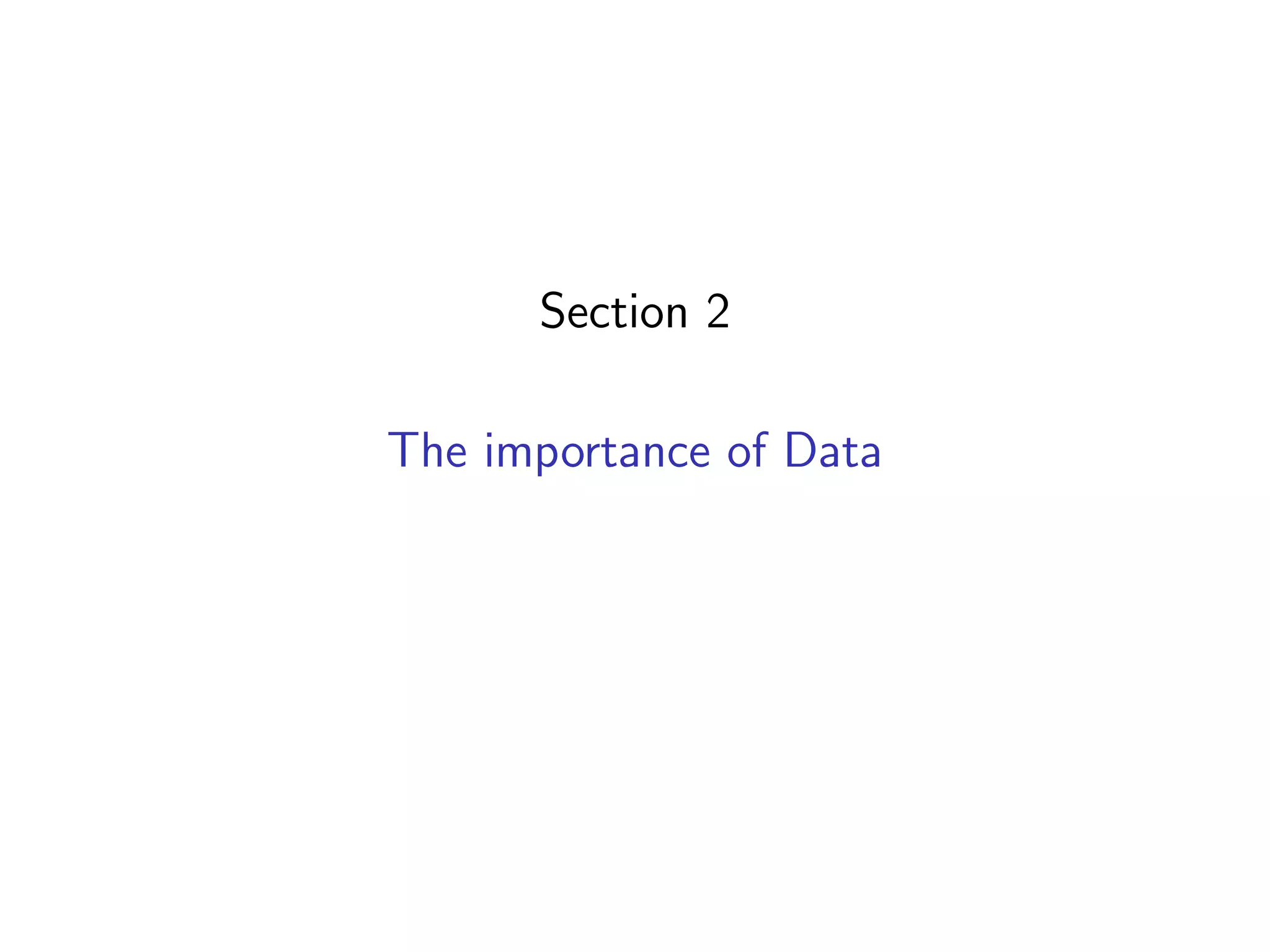 Section 2
The importance of Data
 