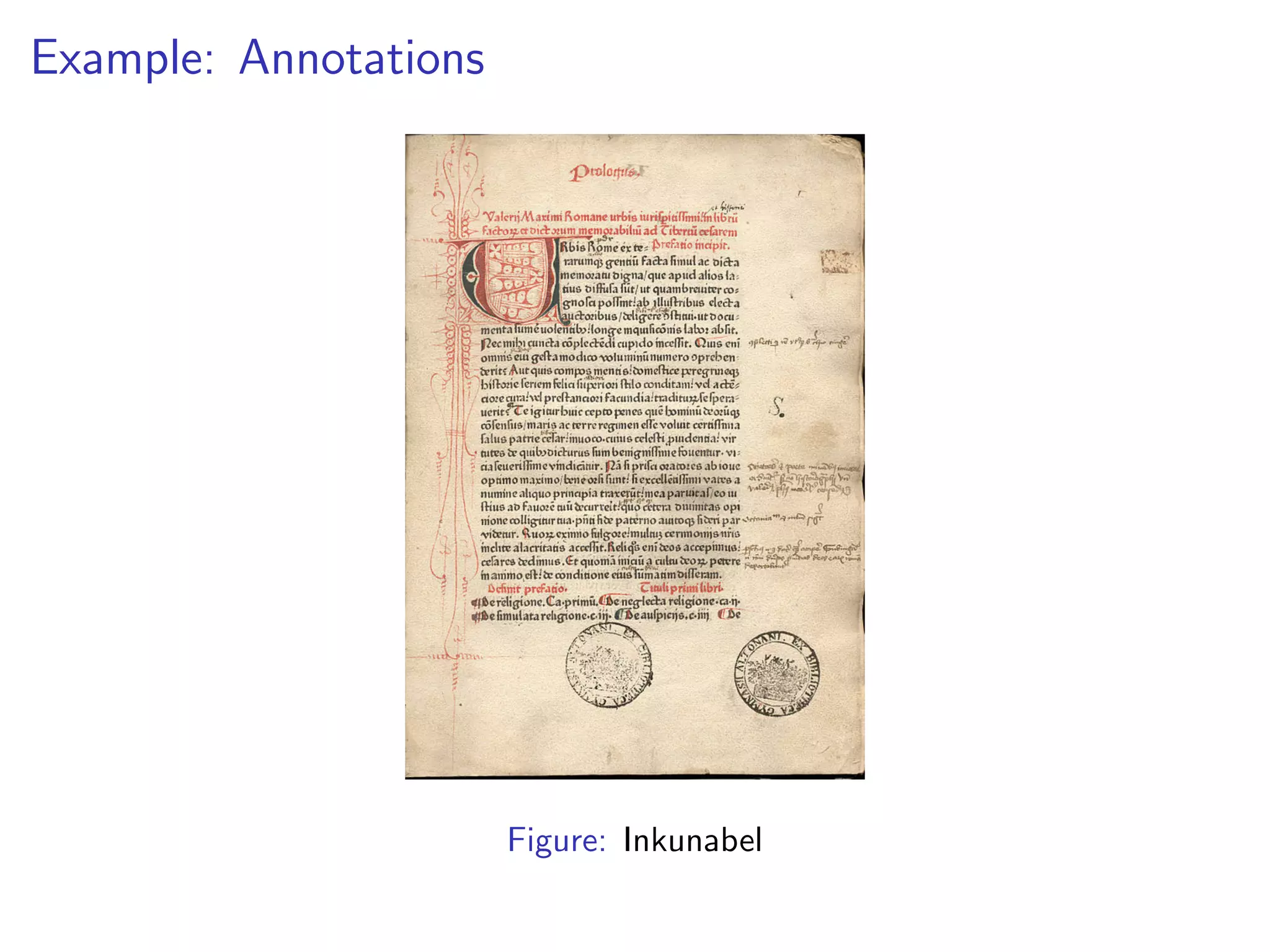 Example: Annotations
Figure: Inkunabel
 