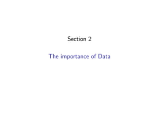 Section 2
The importance of Data
 