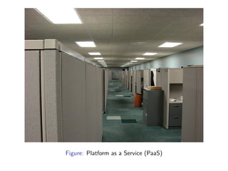 Figure: Platform as a Service (PaaS)
 