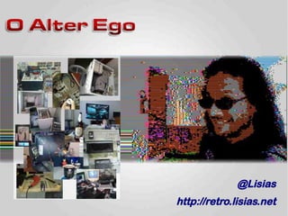 @Lisias
http://retro.lisias.net
                     4/89
 