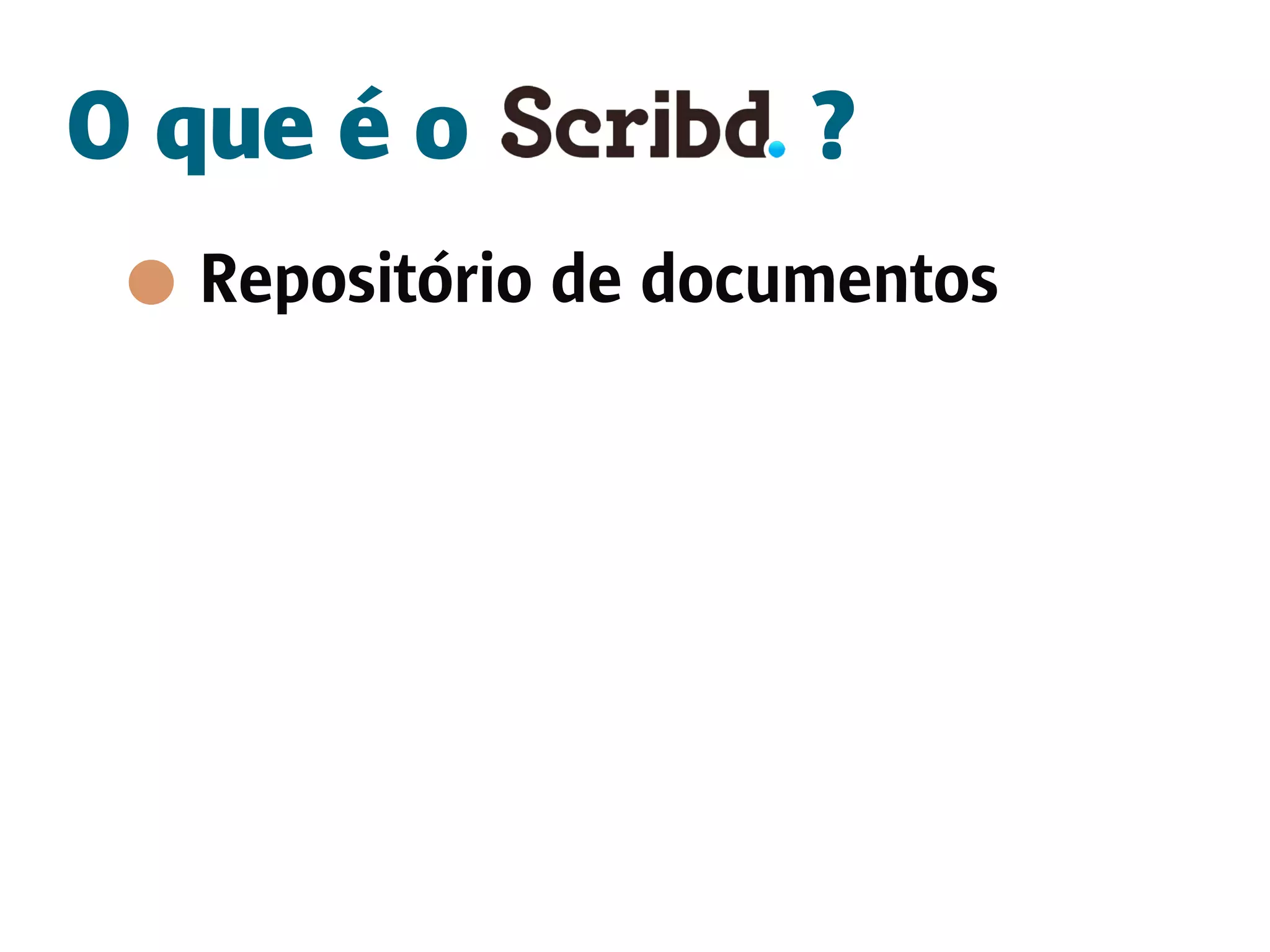 O que é o            ?
  Repositório de documentos
 