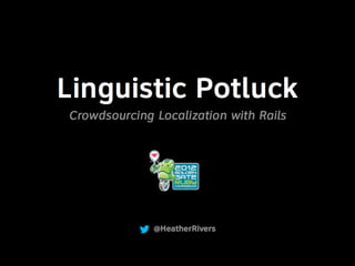Linguistic Potluck: Crowdsourcing localization with Rails