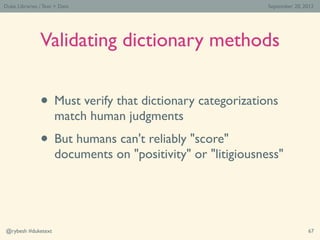 Duke Libraries / Text > Data                                  September 20, 2012




               Validating dictionary ...