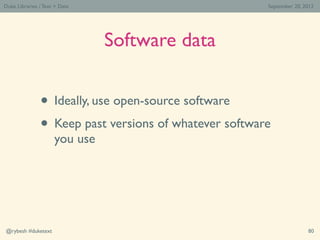 Duke Libraries / Text > Data                           September 20, 2012




                               Software data...