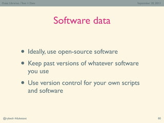 Duke Libraries / Text > Data                            September 20, 2012




                               Software dat...