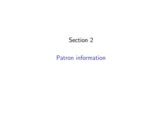 Section 2

Patron information
 