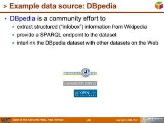 Example data source: DBpedia <ul><li>DBpedia  is a community effort to </li></ul><ul><ul><li>extract structured (“infobox”...