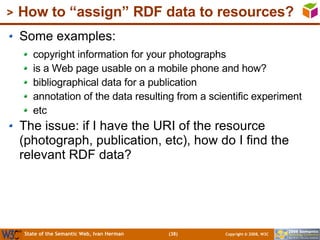How to “assign” RDF data to resources? <ul><li>Some examples: </li></ul><ul><ul><li>copyright information for your photogr...