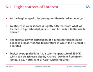 6.1 Light sources of interest                                                    65

•     At the beginning of color perce...