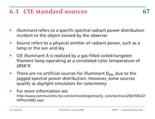 6.3 CIE standard sources                                                               67

•     Illuminant refers to a sp...