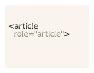 <article
 role="article">
 