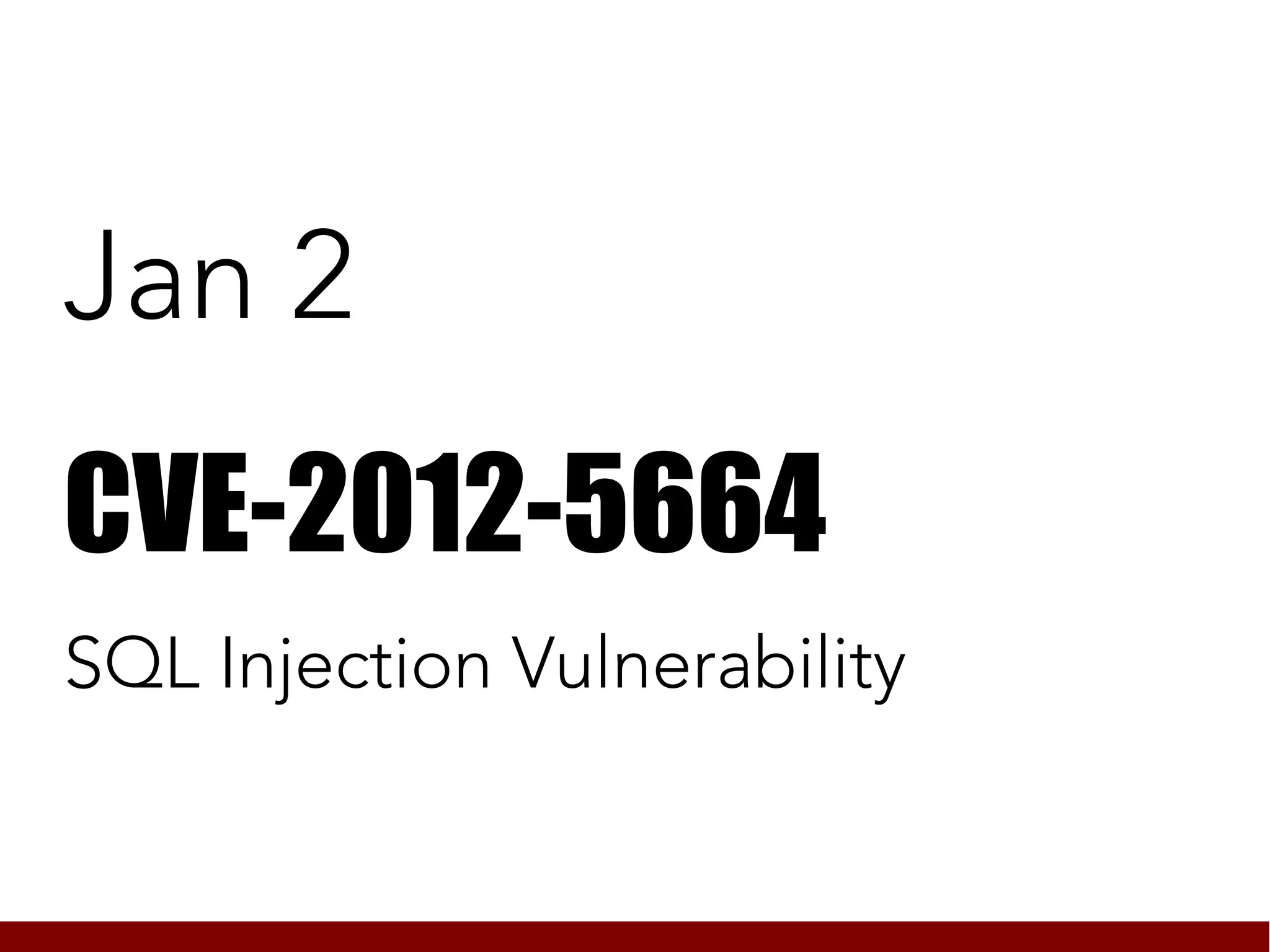 Jan 2
CVE-2012-5664
SQL Injection Vulnerability
 
