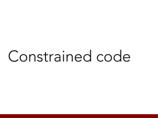 Constrained code
 