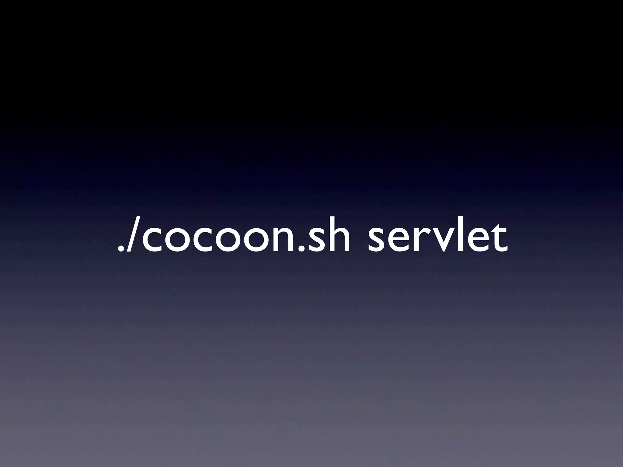 ./cocoon.sh servlet
 