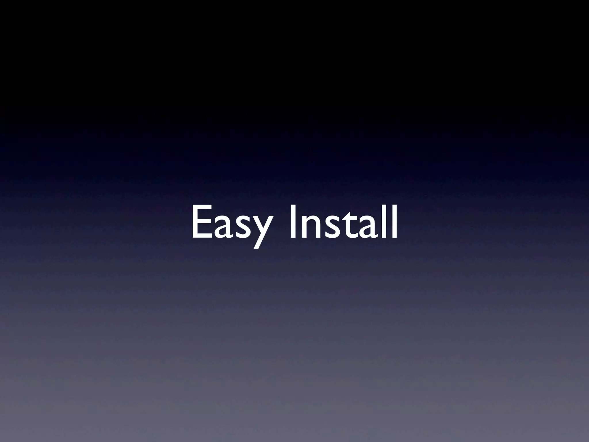 Easy Install
 