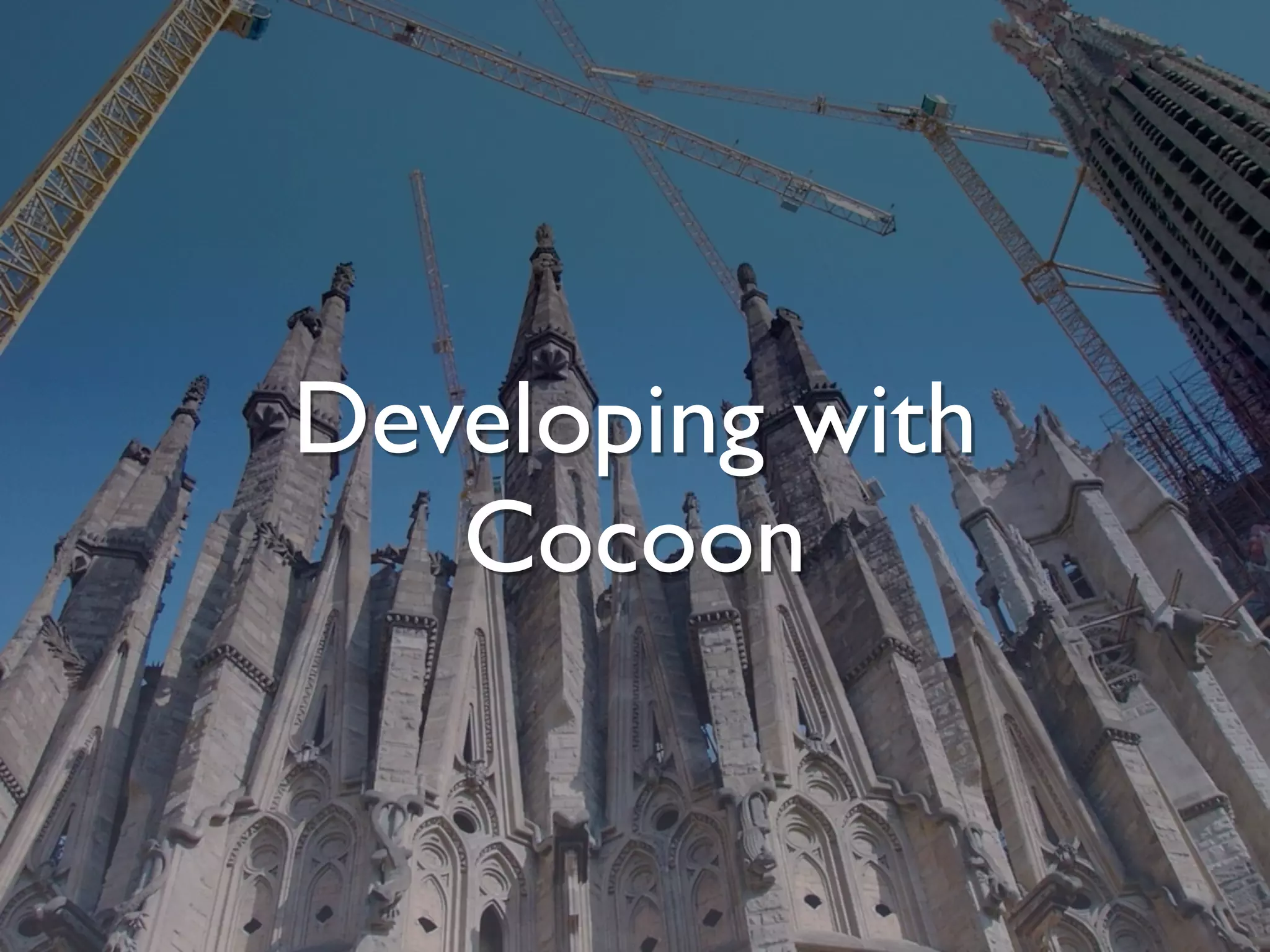 Developing with
   Cocoon
 