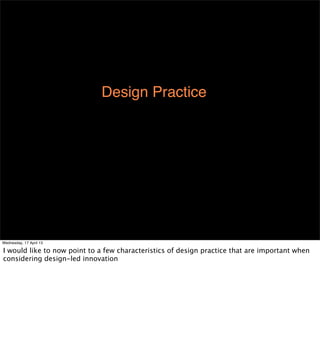 Design Practice




Wednesday, 17 April 13
 