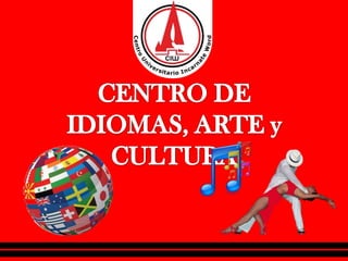 CENTRO DE IDIOMAS, ARTE y CULTURA 