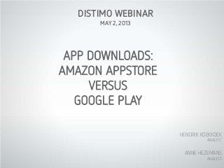 Distimo Monthly Report Webinar - App Downloads -Amazon Appstore vs. Google Play Slide 1