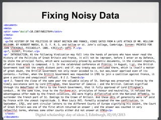 Fixing Noisy Data
Digital scholarship: day of ideas 2, Edinburgh, 02/05/2013
 