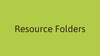 Resource Folders

 
