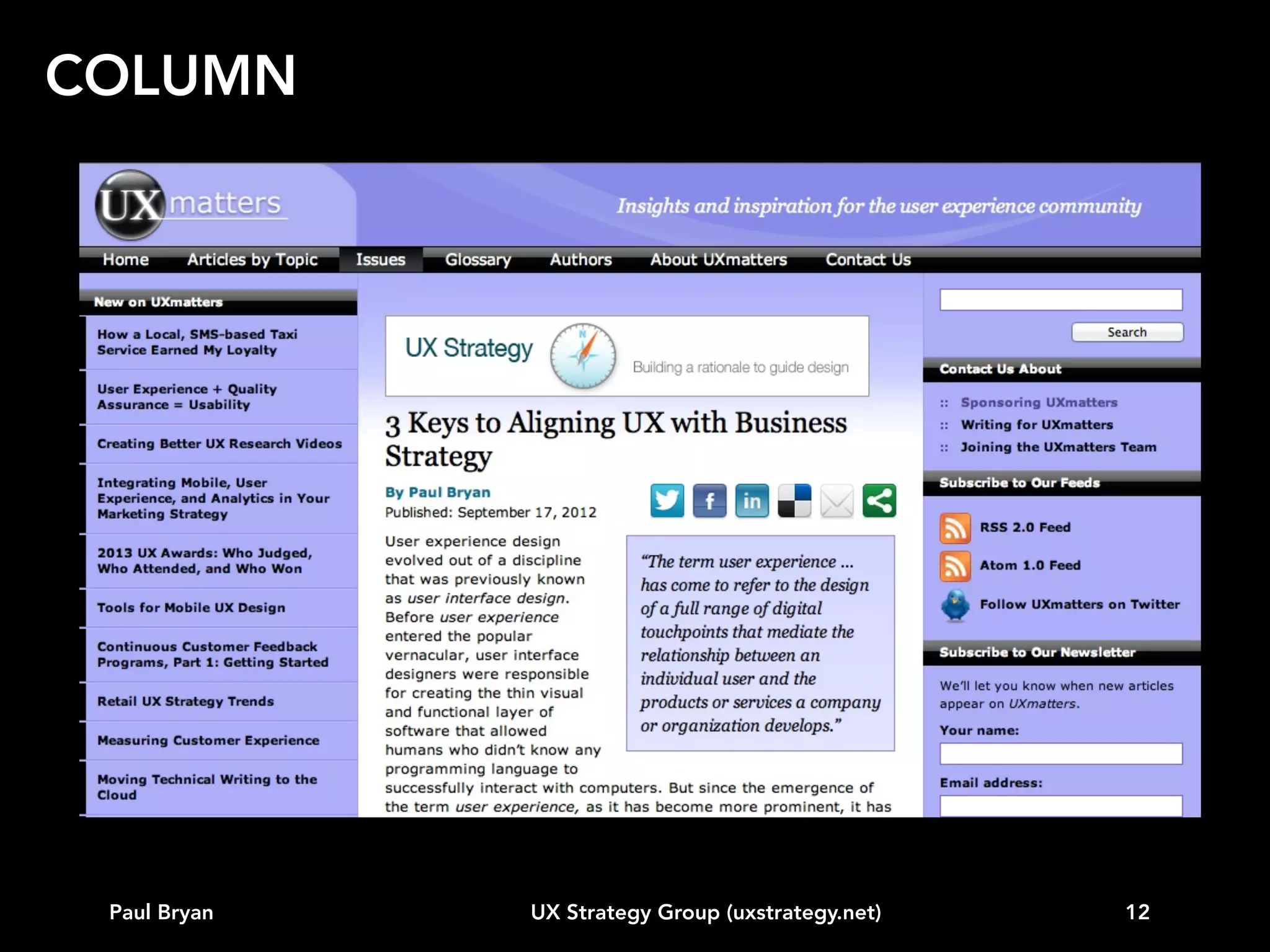 INTRO
Let’s start with some definitions

Goal: Desired future state
Strategy: Approach, Big Idea or Concept for reaching
the goal
Tactic: Specific action consistent with the strategy

Paul Bryan

UX Strategy Group (uxstrategy.net)

12

 