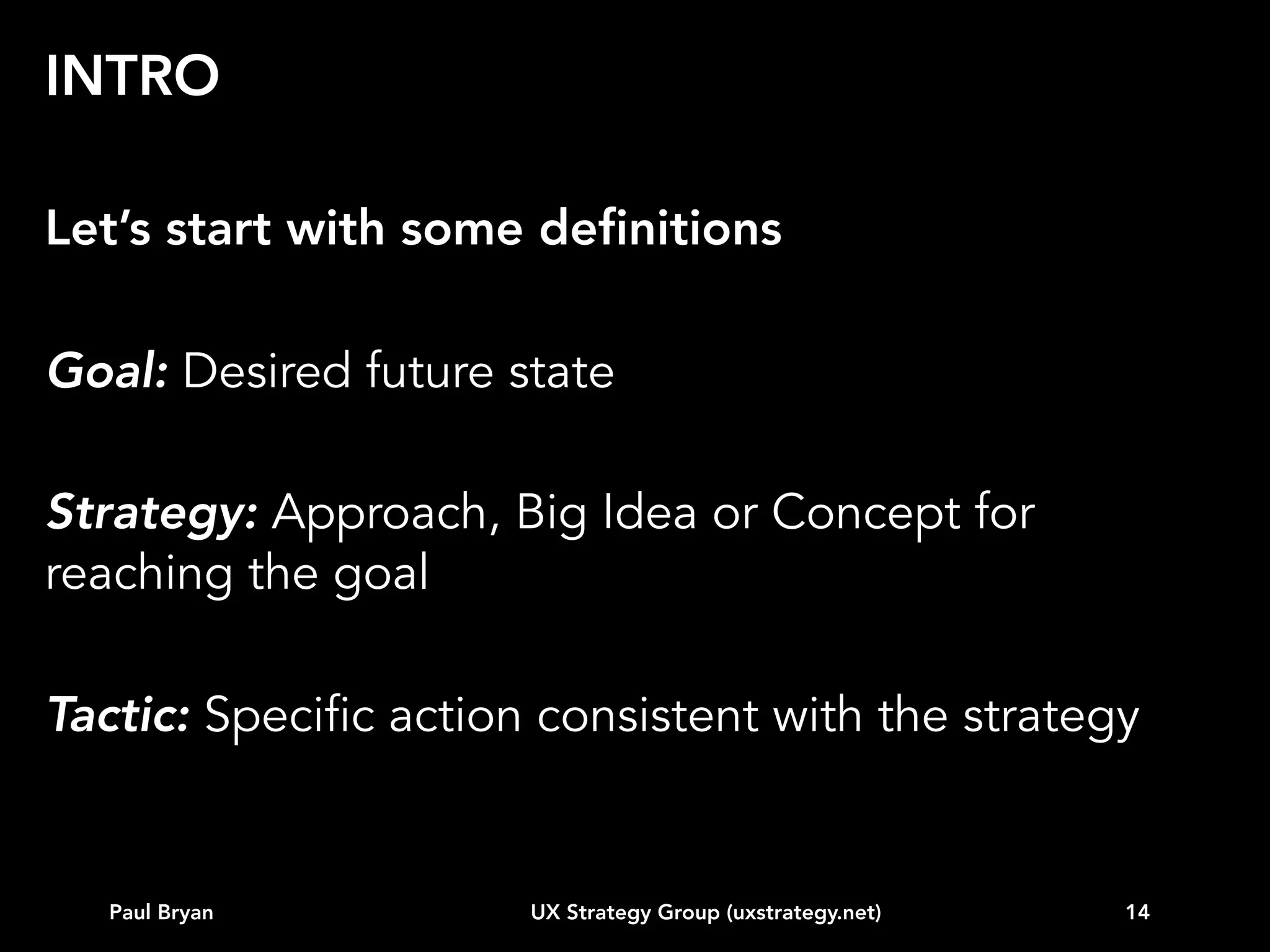 INTRO

Paul Bryan

UX Strategy Group (uxstrategy.net)

14

 