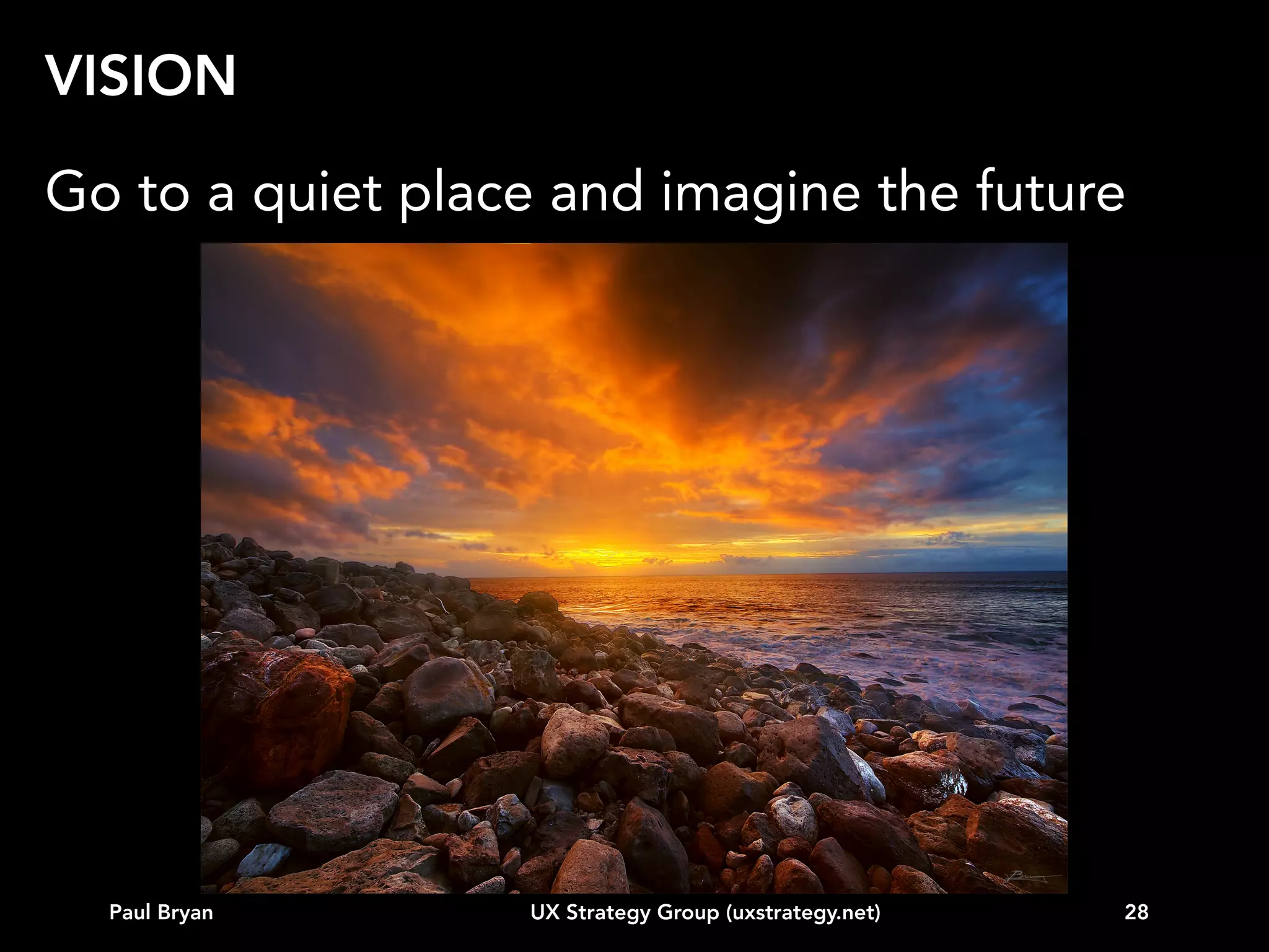 BUSINESS STRATEGY ALIGNMENT

Paul Bryan

UX Strategy Group (uxstrategy.net)

28

 