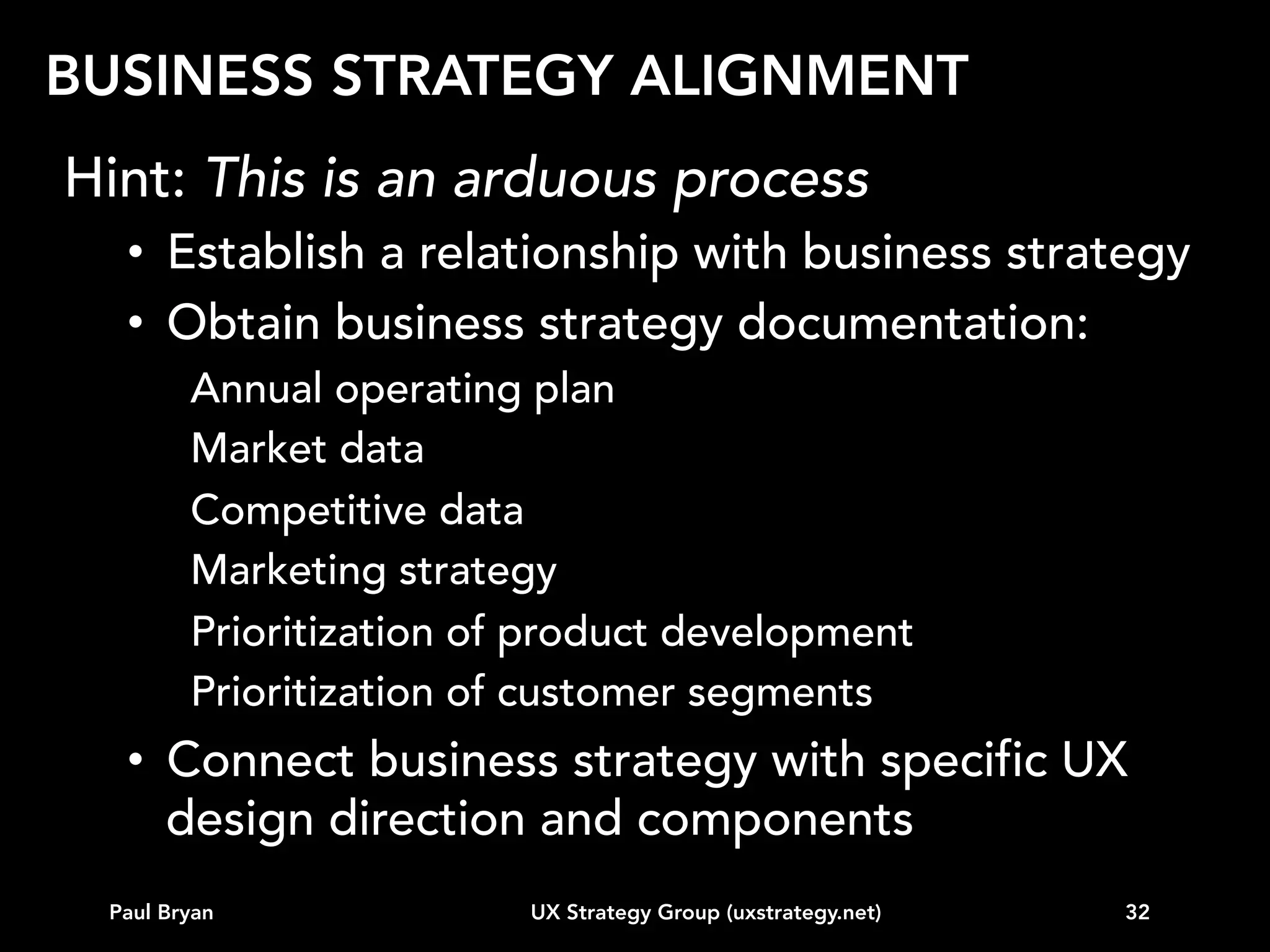 BUSINESS STRATEGY ALIGNMENT

Paul Bryan

UX Strategy Group (uxstrategy.net)

32

 