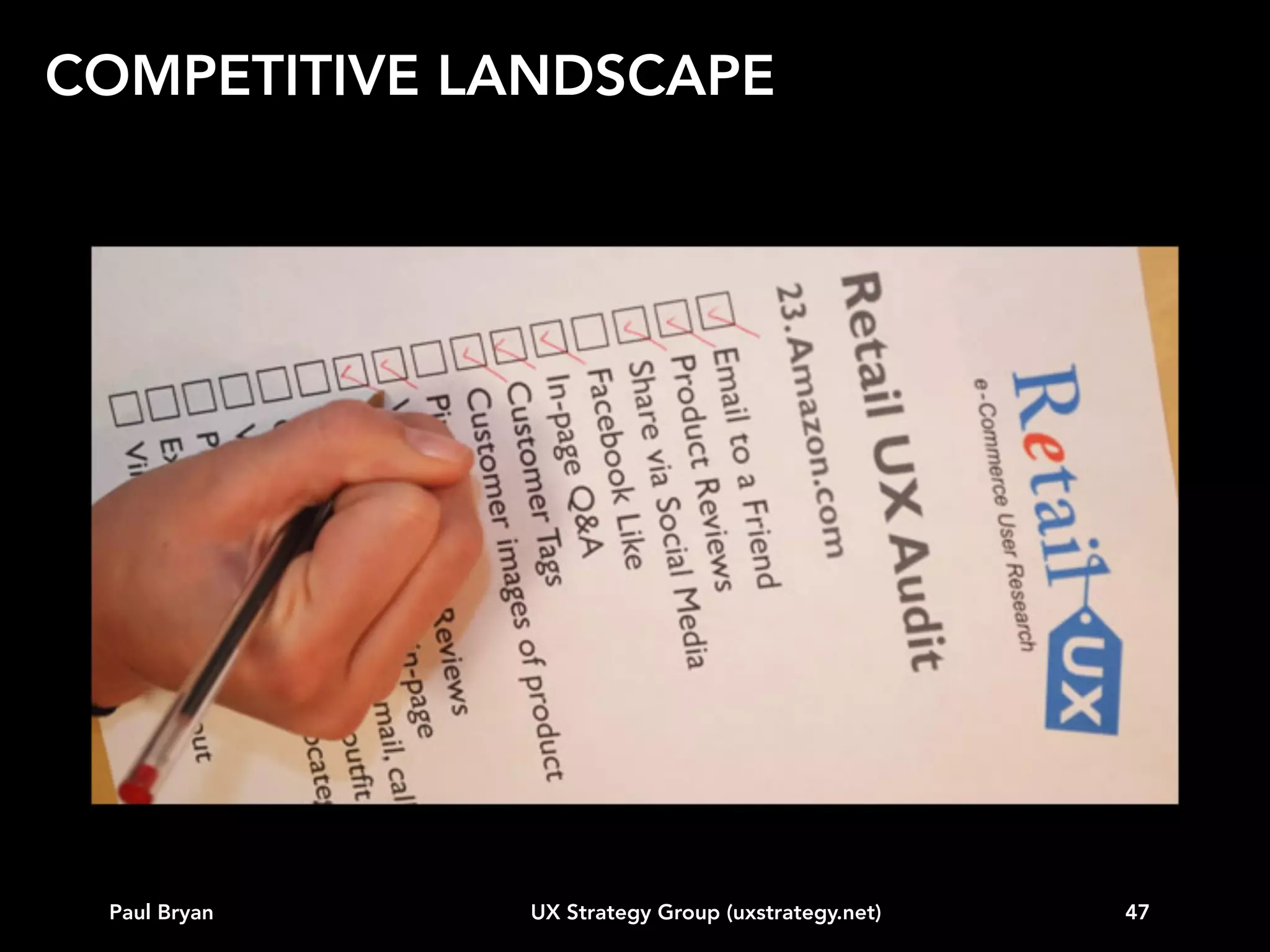 TOPICS
Intro
Vision
Business strategy alignment
Customer data
Competitive landscape
Experience modeling
Behavioral segmentation (e.g. personas)
Road map
...other

Paul Bryan

UX Strategy Group (uxstrategy.net)

47

 