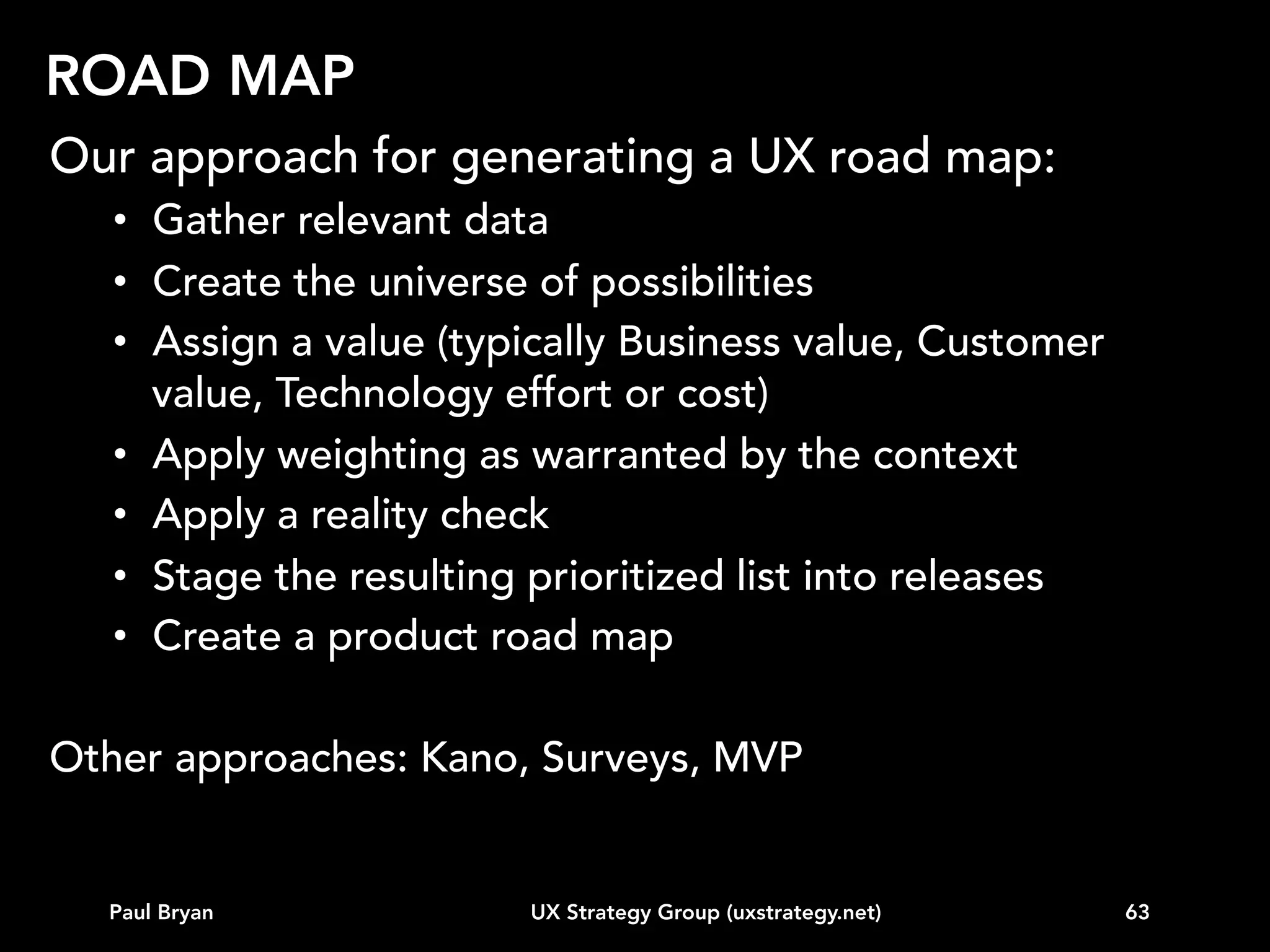 other...

Anders Ramsay (andersramsay.com)

Paul Bryan

UX Strategy Group (uxstrategy.net)

63

 
