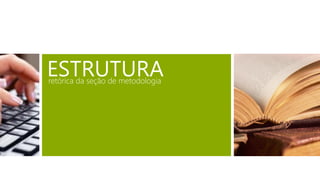 ESTRUTURAretórica da seção de metodologia
 