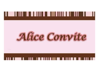Alice Convite