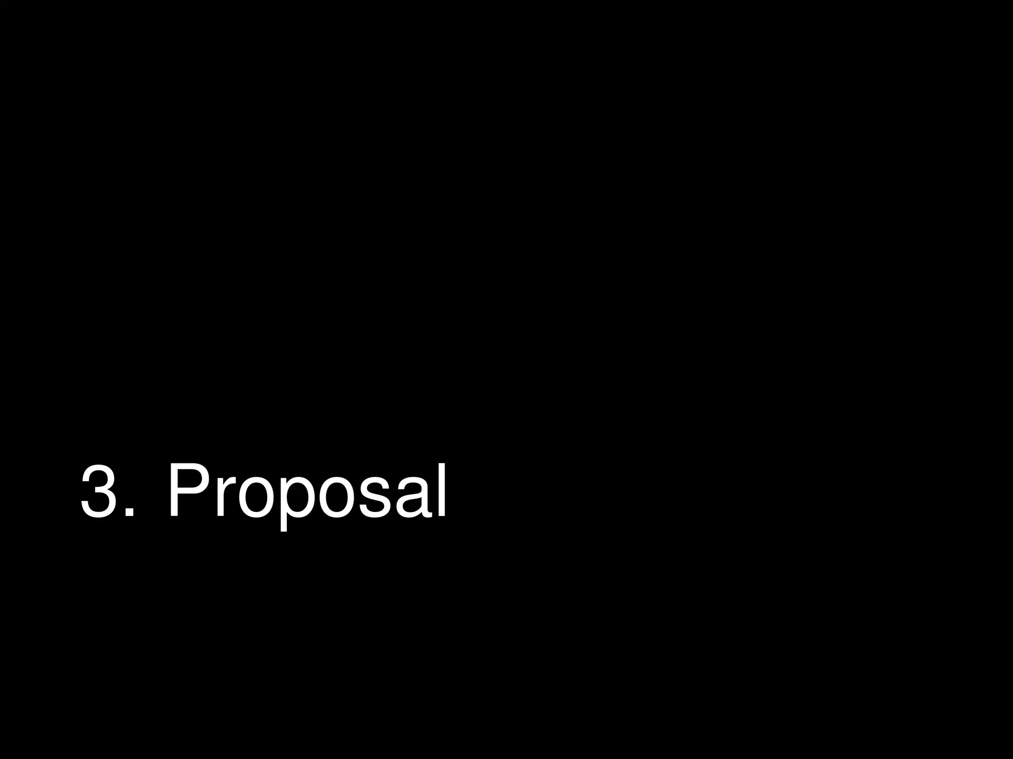3. Proposal
 