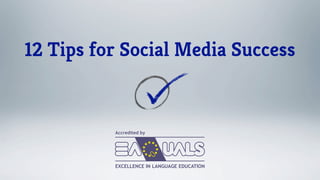 12 Tips for Social Media Success

 