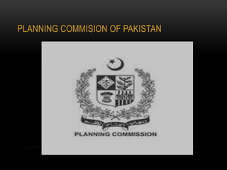 PLANNING COMMISION OF PAKISTAN

 