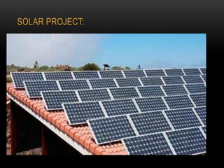 SOLAR PROJECT:

 